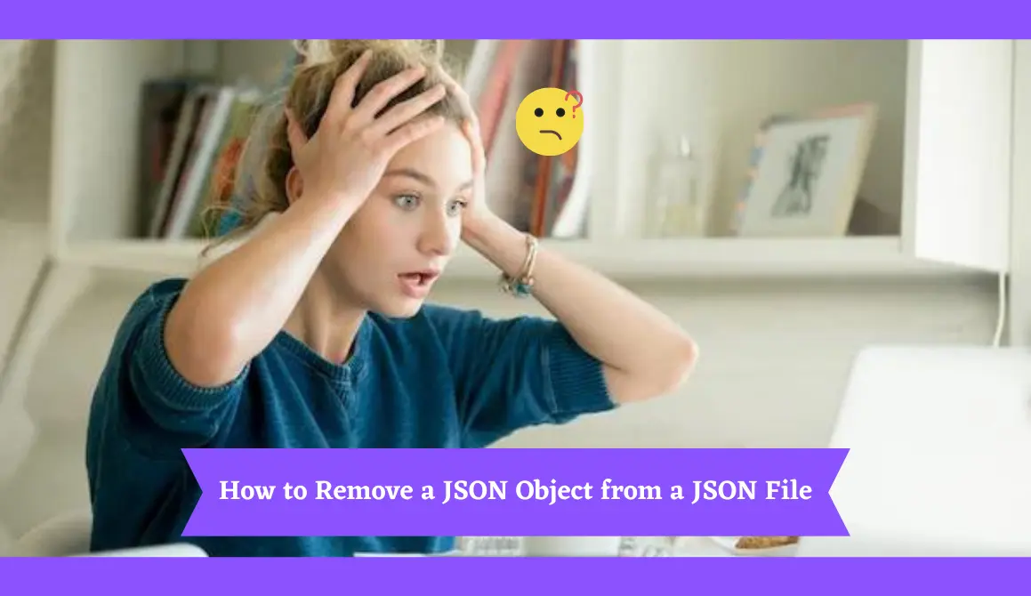 How to Remove a JSON Object from a JSON File